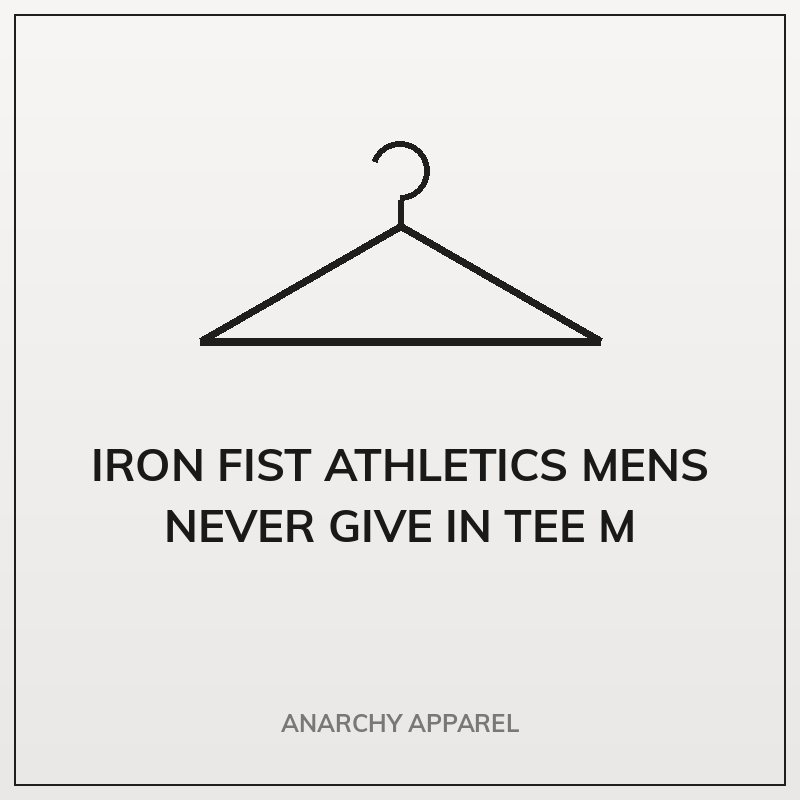 Iron Fist Athletics Mens Never Give In Tee M