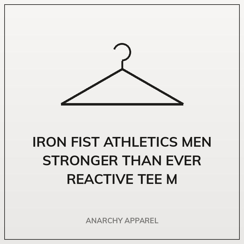 Iron Fist Athletics Men Stronger Than Ever Reactive Tee M